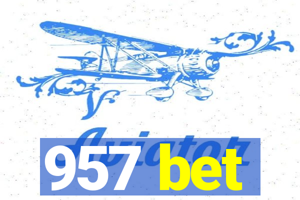 957 bet